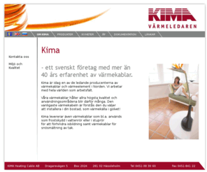 kimaheatingcable.com: Värmekabel för golvvärme, frostskydd och snösmältning | KIMA
Kima är idag en av de ledande producenterna av
värmekablar och värmeelement i Norden. Vi arbetar
med hela världen som arbetsfält.