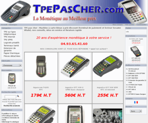 tpeplus.com: TPE pas cher : Machine à carte bleue à prix discount (terminal de paiement et lecteur Sesame Vitale), nos conseils, mise en service et livraison rapide : tpepascher.com
tpepascher.com : TPE pas cher : Machine à carte bleue à prix discount (terminal de paiement et lecteur Sesame Vitale), nos conseils, mise en service et livraison rapide - Logiciels privatifs TPE Internet Pièces détachées Extension de garantie Papier thermique TPE sur ligne téléphonique TPE  GPRS Terminaux Santé lecteurs code barre 2D 