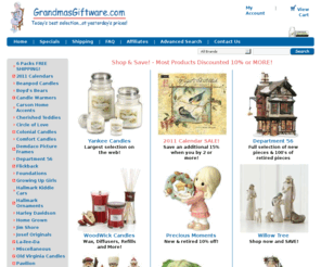 grandmasgiftware.com: GrandmasGiftware.com - Today's best selection...at yesterday's prices! - GrandmasGiftware.com
GrandmasGiftware.com offers one of the largest selection of candles and collectibles at some of the most reasonable prices anywhere online!