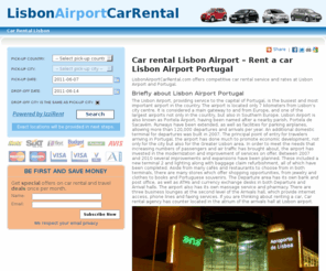 lisbonairportcarrental.com: Car rental Lisbon Airport - Rent a car Lisbon Airport Portugal
Car rental Lisbon Airport - Rent a car Lisbon Airport Portugal. LisbonAirportCarRental.com offers competitive car rental service and rates at Lisbon Airport and Portugal.