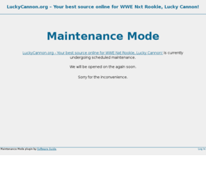 luckycannon.org: LuckyCannon.org – Your best source online for WWE Nxt Rookie, Lucky Cannon! » Maintenance Mode
Just another WordPress site