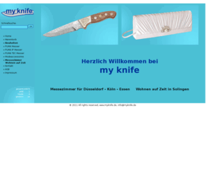 myknife.de: Jagdmesser Bootsmesser Tauchermesser Taschenmesser Fischermesser aus Solingen, Abendtaschen. Messezimmer, Wohnen auf Zeit.
You can find exclusive puma hunting knives, water sporting knives, fisching sporting knives as well as outdoor knives and evening bag