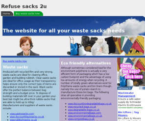 refusesacks2u.co.uk: Refuse sacks 2u
Website devoted to find the best suppliers of rubbish bags, waste sacks and specialist waste bags. We provide a selection of top providers and we also provided articles to help understand more about this bin bags.