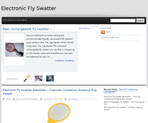 electronicflyswatter.net: Electronic Fly Swatter - Have fun eliminating flies!
Electronic Fly Swatter is a solution you need to eliminate those annoying flies or bugs easily and have fun at the same time !