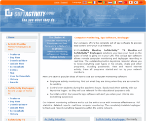 softactivity.com: Spy Software, Computer Monitoring Software, Keylogger, Keystroke Recorder - SoftActivity.com
Quality and affordable spy software and computer monitoring software for recording activity on remote or local PC. Internet monitoring software and keylogger will help you to become more aware of your employee office work and children online activity.