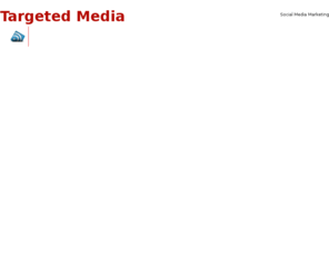 targetedmedia.info: Targeted Media
Social Media Marketing