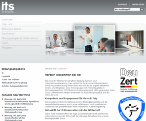 fachkauffrau.net: its Gruppe
Dies ist ein Angebot der its Gruppe: its - GmbH, Institut für technische Dokumentation, Schulung und Beratung // its GmbH - Institut für Training und Schulungskonzepte // its-logistik-akademie GmbH