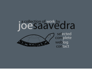 jos.ph: joesaavedra :: works
online portfolio of Joe Saavedra