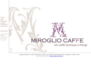 miroglio-caffe.com: Miroglio caffe un cafe Italien au coeur de Paris, Beaubourg metro chatelet ou hotel de ville 75004 miroglio-caffe.com
Cafe italien Paris centre à 2 pas de Beaubourg 88 rue Saint Martin 75004, l'appÃ©ricena servir aves le sourire, accueil chaloreux et bien veillant un peu d'italie a paris beaubourg centre georges Pompidou