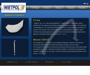 wietpol.eu: ..:: Wietpol Sp. z o.o. :: ..
Wietpol Sp. z o.o - Krosno, obróbka mechaniczna konwencjonalna, obróbka mechaniczna cnc, maszyny numeryczne, frezowanie konwencjonalne, toczenie konwencjonalne, frezowanie cnc, toczenie cnc