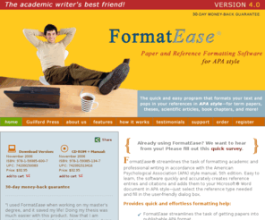 formatease.com: FormatEase, Version 4.0: Paper and Reference Formatting Software for APA style
A downloadable software program from Guilford Publications that formats your text and inserts your references in APA style--for term papers, theses, scientific articles, and more