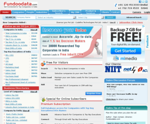 fundoodata.com: Business Directory with Free CRM of Top Companies in India, Delhi, Noida, Gurgaon ,NCR , Mumbai, Hyderabad, Chennai, Bangalore, Pune with MDs CEOS, CIOs, CFOs, Marketing Head, Sales Head, HR Head, Admin Head  names
Fundoodata.com is a Business Directory with Free CRM consisting of India Top 100 , Top 500 , Top 1000 , MNCs   companies in india, delhi NCR , mumbai, chennai, hyderabad, pune ,gurgaon, noida , kolkata with MDs CEOS, CIOs, CFOs, Marketing Head, Sales Head, HR Head, Admin Heads names