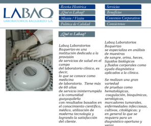 labaq.net: Laboratorios Baquerizo S.A. - ¿Qué es Labaq? - Laboratorio Clínico Guayaquil, Analisis, Examenes, Diagnostico.
Laboratorios Baquerizo es una institución dedicada a la provisión de servicios de salud en el campo del laboratorio clínico, es decir, lo que se conoce como medicina de laboratorio.