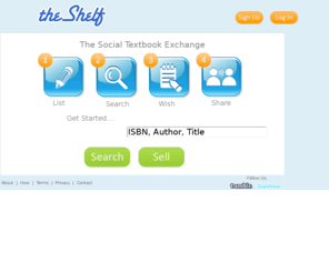 theshelf.ca: the Shelf - the social textbook exchange
the Shelf is the social textbook exchange for college and university students.  We make it easy for buyers to find friends selling the books they need.