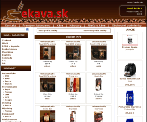 ekava.sk: ekava.sk - káva, kávovary, doplnky :: Universalcaffe
Internetový obchod s kávou, kávovarmi a príslušenstvom. Universalcaffe, Molinari, Illy, Segafredo, Saeco, Promac.