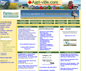 agri-ville.com: Canada's Interactive Agriculture web site - Agri-ville.com
Canada's #1 Interactive Agriculture Community by Agri-ville.com providing farm management tools, buy & sell listings, markets, weather, ag jobs, coffee shop chats for agriculture, farming, farmers and ranchers. 