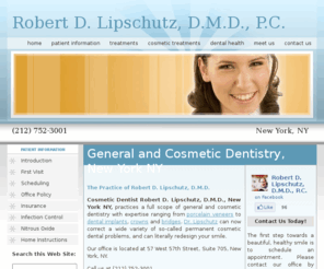 drlipschutz.com: Cosmetic Dentistry New York NY, General Dentist
Cosmetic Dentistry. Dental Implants, Porcelain Veneers, Teeth Whitening. New York NY. Dr. Lipschutz. (212) 752-3001