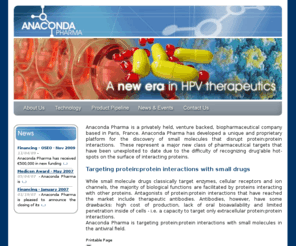 anaconda-pharma.com: Anaconda Pharma - Home
Anaconda Pharma is targeting condyloma, an HPV related-indication which represents the major HPV economic opportunity in industrialized countries