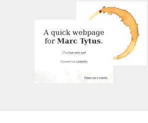 marctytus.com: Marc Anthony Richard Tytus
You found me! Here is Marc Tytus's slice of life on the web.