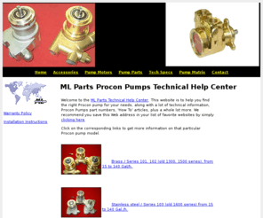 proconpumpsinternationalauthorizedrepresentative.com: ML Parts Procon Pumps Technical Help Center
Welcome to the Procon Pumps Help Center. This website is to help you find the right Procon pump for your needs, along with a lot of technical information, Procon Pumps part numbers, How To articles, plus a whole lot more.