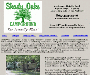 shadyoakscampgroundpigeonforge.com: Pigeon Forge campgrounds, camping cabins, rv park - Smoky Mountains - TN
Pigeon Forge campground, camping cabins and rv park minutes from Gatlinburg, Tennessee and the entrance to the Smoky Mountains.