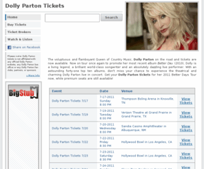 dollypartontickets.org: Dolly Parton Tickets - 2011 Better Day Tour
Dolly Parton Tickets - Experience the Queen of Country Dolly Parton live and in concert with tickets to her incredible 2011 Better Day Tour!