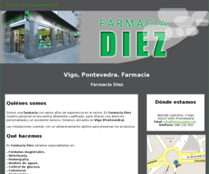 farmaciadiez.net: Farmacia. Vigo, Pontevedra. Farmacia Diez
Somos una farmacia especializada en: fórmulas magistrales, veterinaria, homeopatía, análisis de aguas, entre otras. Conózcanos. Tlf. 986 232 450.