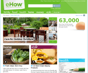 ehow.com: eHow | How to Videos, Articles & More - Trusted Advice for the Curious Life | eHow.com
Learn how to do just about everything at eHow. Expert Village is now a part of eHow, adding expert How To videos to eHow, the world's most popular place to find How To instructions and articles.
