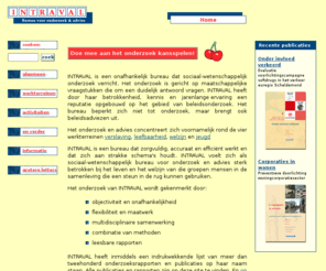 intraval.net: INTRAVAL. Bureau voor sociaal-wetenschappelijk onderzoek en advies
INTRAVAL is een onafhankelijk bureau dat sociaal-wetenschappelijk onderzoek verricht. Homepage.