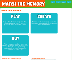 matchthememory.com: Match The Memory
Match The Memory is a fun game that lets you upload your own pictures into a Concentration-style game that you can share with friends and family.  Anyone can play the game online (on any platform, including Windows, Mac and Linux).  Or you can print the game to keep at home.