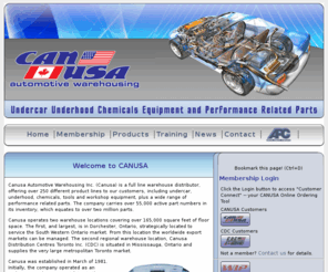 canusa-cdc.com: CANUSA - undercar, underhood, chemicals and performance related parts
CANUSA Automotive Warehousing, a full line warehouse distributor offering over 200 different product lines to their customers; including undercar, underhood, chemicals, equipment and performance related parts. CANUSA carries over 55,000 active part numbers in their inventory. 