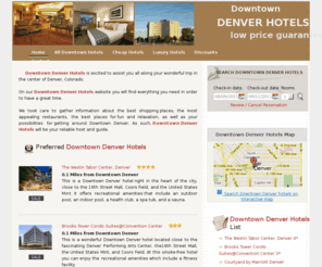 denverdowntownhotels.net: Downtown Denver Hotels – Hotels in Denver Downtown, Colorado
Downtown Denver Hotels will proudly assist you when planning your next trip to Downtown Denver, so consider Downtown Denver Hotels as your reliable guide. 