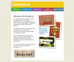 dorrskylt.com: Dörrskylt.nu graverade dörrskyltar online, köp din dörrskylt idag!
Designa din egen dörrskylt online och se resultatet direkt i webbläsaren.