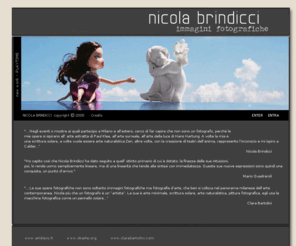 nicolabrindicci.com: Nicola Brindicci artista, fotografie darte, fotografia, opere fotografiche, arte contemporanea, immagini fotografiche, Milano
Nicola Brindicci realizza opere fotografiche che rappresentano un mondo surreale, stanze dellanima che evocano benessere o inquietudine, ironia o pathos