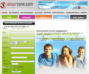 assurzone.com: Devis Mutuelle : Assurzone le Comparateur d'Assurances en ligne
Assurzone compare pour vous les tarifs de différentes assurances : mutuelles, retraite, prévoyance, habitation, auto. Demande de devis gratuite et immédiate pour votre complémentaire santé