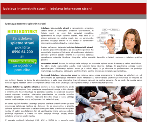 hermagora.si: Izdelava internetnih strani, izdelava internet strani, internetne strani
Izdelava internetnih strani, izdelava internetne strani ali izdelava internet strani je vse eno in isto. Napisano je zgolj zaradi ključnih besed.