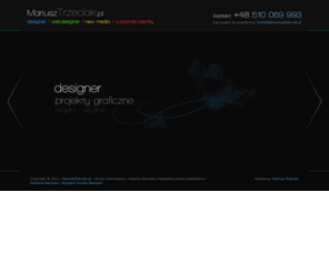 mariusztrzeciak.pl: Mariusz Trzeciak - Strony internetowe - Pozycjonowanie - Reklama Rzeszów
Zajmuje się projektowaniem grafiki na potrzeby stron internetowych oraz reklamy zewnętrznej.