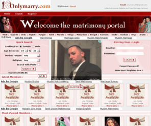 onlymarry.com: Matrimonials - Marriage Bengali - marry  find lifepartner Free Matrimonial site  life partner indian bangla biye bie india kolkata
Matrimonials - Marriage - marry, Free Matrimonial site, life partner indian 
biye Hindi Bengali  Gujarati  Urdu  English  Punjabi  Tamil  Marathi  Telugu  Malayalam   Kannada  Sindhi  Konkani  Oriya  Arabic Matrimonial Marriage, No.1 Matrimonial site 