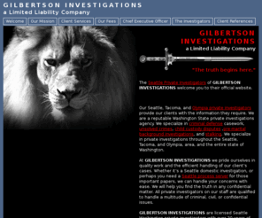 seattle-private-investigators.com: Seattle private investigators, olympia private investigator, investigators seattle, washington private investigator, tacoma investigators, seattle criminal lawyer
Gilberton Investigations, Seattle Private Investigators serving Washington State, olympia private investigator, investigator seattle, over 30 years law enforcement experience