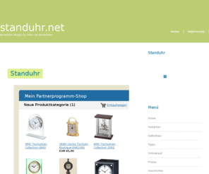 standuhr.net: Standuhr - das Portal samt Tipps, Infos und Produkten
Die Standuhr ist eigentlich schon seit sie erfunden wurde, für viele Menschen ein Begriff für Gemütlichkeit und stilvolles Leben. So sind sie meist in den Wohnzimmern der Leute zu finden, oder in Herrenzimmer, bzw. antik eingerichteten Esszimmern. 