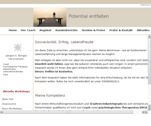 meinpotenzial.com: Jürgen Berger
In Workshops und Einzelberatungen vermittle ich, wie wir Fähigkeiten zu mehr Freude, Kraft und Erfolg erwerben. Verinnerlichen Sie eine neue Gefühlsqualität von mehr Selbstvertrauen, Souveränität und innerer Zufriedenheit.