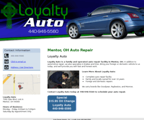 loyaltyauto.net: Auto Repair Mentor, OH - Loyalty Auto 440-946-5560
Loyalty Auto in Mentor, OH is a family owned and operated repair facility. Automotive repair, brake shop, tire shop. Goodyear, Raybestos and Munroe 440-946-5560