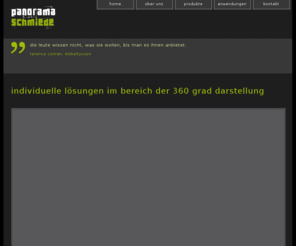 panorama-schmiede.com: Herzlich Willkommen
Wir bieten kundenindividuelle Lösungen im Bereich der Virtuellen Touren und 360°-Darstellungen.

tour, virtuelle tour, virtuell, virtuelle, virtueller, virtuelles, raum, räume, haus, gebäude, gelände, panorama, panoramen, bild, foto, photo, 360, 360°, grad, rundgang, rundum, rundum-bild, rundumsicht, interaktiv, pic, panorama-portal, 
panorama_portal, portal, ausblick, einblick, begehungen, panorama portal,  kugelbild, kugelpanorama, kugel-panorama, kugel_panorama, kugel-bild, 
sphaerisch, sphaerisches bild, sphaerische bilder, sphaerische-bilder, equirectangular, equirectangulares bild, equirectangulare-bilder, 
equirectangulares-bild, 3dmotion, 3d motion, panorama schmiede, panoramaschmiede, panorama-schmiede, panoramafabrik,, panorama-fabrik, raumdarstellung, werbung, internetauftritt, visualisieren, vr, erstellen, stitchen, generieren, betrachten, betrachtung, dreidimensional, in alle richtungen, wirklichkeitsgetreue abbildung, abbildungen, abbild, blick, blickwinkel