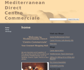 mediterranean-direct.com: Mediterranean Direct Centro Commerciale
Fine Gourmet Goods from the Island of Sardinia, Italy, and around the Sunny Mediterranean Sea.
