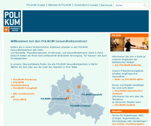 polikum-mvz.com: POLIKUM Gesundheitszentren - Ärzte unter einem Dach für ambulante medizinische Versorgung
POLIKUM Gesundheitszentrum Berlin, das neue MVZ(Medizinische Versorgungszentrum) in Berlin