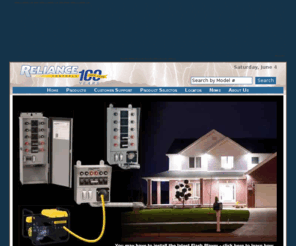 protran.info: Reliance Controls Corporation The World's Leading Manufacturer of Transfer Switches for Portable Generators
Reliance Controls Corporation - Manufacturers of Transfer Switches and Panels for Portable Generators. Toll-Free Information (800) 634-6155. Product details,manuals, install video and information,vendor locator,product selector,troubleshooting,product support