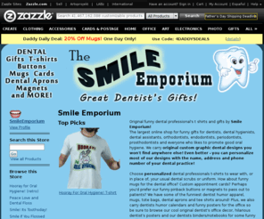 smileemporium.com: Smile Emporium: Home: Zazzle.com Store
Original funny dental professional's t shirts and gifts by Smile Emporium!  
The largest online shop for funny gifts for dentists, dental hygienists, dental assistants, orthodontists, endodontists, periodontists, prosthodontists and everyone who likes to promote good oral hygiene. We carry original custom graphic dental designs you won't find anywhere else! Even better - you can personalize most of our designs with the name, address and phone number of your dental practice!   

Choose personalized  dental professionals t-shirts to wear with, or in place of, your usual dental scrubs or uniform. How about funny mugs for the dental office? Custom appointment cards? Perhaps you'd prefer our funny pinback buttons or magnets to pass out to patients? We have some of the funniest dentist humor apparel, mugs, tote bags, dental aprons and tee shirts around! Plus, we also carry dentists humor calendars and funny posters for the office so be sure to browse our cool original dentist's office decor, hilarious dentist's posters and our dentists binders/notebooks for some funny stuff! We even have custom designed dental professional's Ked's brand SHOES to wear to the dentist office.  Talk about dedication!  Check out all of our dental professional related gifts by clicking the funny designs below and be sure to bookmark this page as we are adding new designs and merchandise daily.