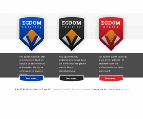 egdom-group.com: Egdom Groep BV, uw adres voor beveiliging, facility management en events
Van Egdom Security BV helpt u met raad en daad om risico's tot een minimum te beperken. U zoekt een vertrouwde en ervaren partner. Van Egdom Security BV heeft jarenlange ervaring in beveiliging.