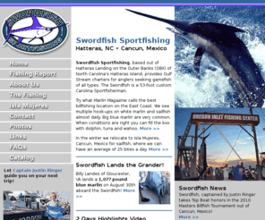 fishislamujeres.com: Swordfish Sportfishing - World Class Sportfishing
Located at the Outer Banks of North Carolina's Hatteras Landing on Hatteras Island, Swordfish Sportfishing offers year round offshore sportfishing at its finest!