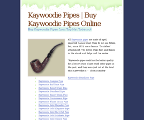 kaywoodie-pipes.com: Kaywoodie Pipes | Buy Kaywoodie Pipes Online
Buy our Kaywoodie Pipes and get the freshest Kaywoodie Pipes available anywhere on the web. Cheap prices and shipping too!